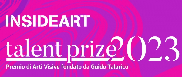 Talent Prize 2023. Giovedì 26 ottobre al Mattatoio inaugura la mostra dei vincitori del premio internazionale di arti visive ideato da Guido Talarico, organizzato da Inside Art, con il sostegno della Fondazione Cultura e Arte