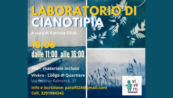 Laboratorio di Cianotipia a cura di Patricia Fillat sabato 18 giugno, presso la sede di Vivèro - Luogo di Quartiere