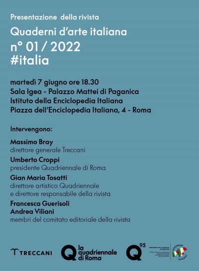 Quaderni d’arte italiana, nuovo trimestrale d&#039;arte contemporanea realizzato da Quadriennale di Roma e Treccani, che si propone come spazio di indagine e di riflessione sulle arti visive del XXI secolo in Italia