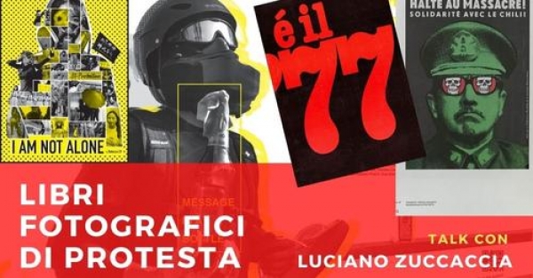 Libri fotografici di protesta. Giorgio Cosulich intervista Luciano Zuccaccia, collezionista e curatore editoriale che ha fondato Protestinphotobook, una piattaforma web dedicata ai libri fotografici di protesta