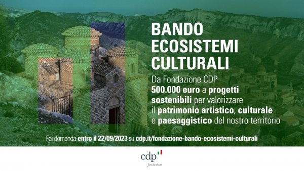 Ecosistemi culturali. Il bando da 500 mila euro di Fondazione CDP per promuovere progetti capaci di arricchire il patrimonio artistico e paesaggistico di territori dove l’offerta è carente. Scadenza 22 settembre