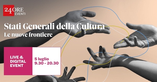 Stati Generali della Cultura. Martedì 5 luglio a Torino torna la nuova edizione dell’evento de Il Sole 24 Ore dedicato allo sviluppo dell’industria culturale italiana