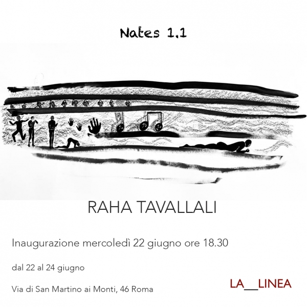 La_lineaartecontemporanea presenta il nuovo progetto di Raha Tavallali, Nates 1.1., che si sviluppa attraverso differenti medium, dalla video performance alla fotografia, dal disegno alla serigrafia. Inaugurazione mercoledì 22 giugno